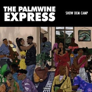 ALBUM: Show Dem Camp - The Palmwine Express